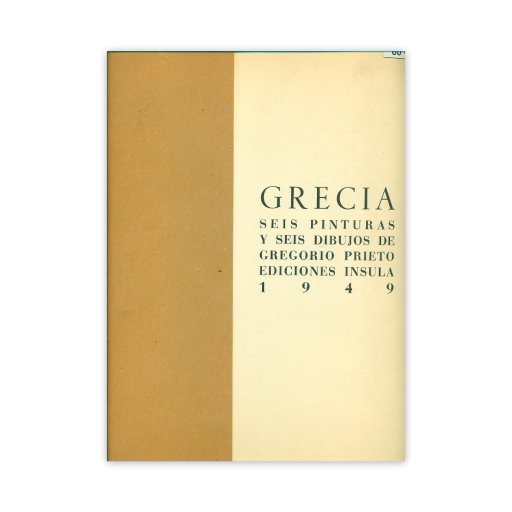 Título: Grecia. Seis pinturas y seis dibujos de Gregorio Prieto Portada de una carpeta de dibujos y pinturas en formato vertical, dividida en dos franjas rectangulares. A la izquierda aparece una banda ancha de color marrón claro uniforme. A la derecha, sobre un fondo crema, se encuentra el texto impreso en tipografía de trazo fino y color verde oscuro. En la parte superior se lee el título “GRECIA”. Debajo, en varias líneas, figura: “SEIS PINTURAS / Y SEIS DIBUJOS DE / GREGORIO PRIETO / EDICIONES ÍNSULA”. En la parte inferior, centrados horizontalmente, aparecen los números “1 9 4 9” separados por espacios. La portada no incluye imágenes, ilustraciones ni elementos decorativos adicionales; está compuesta exclusivamente por las dos franjas verticales de color y el texto tipográfico.